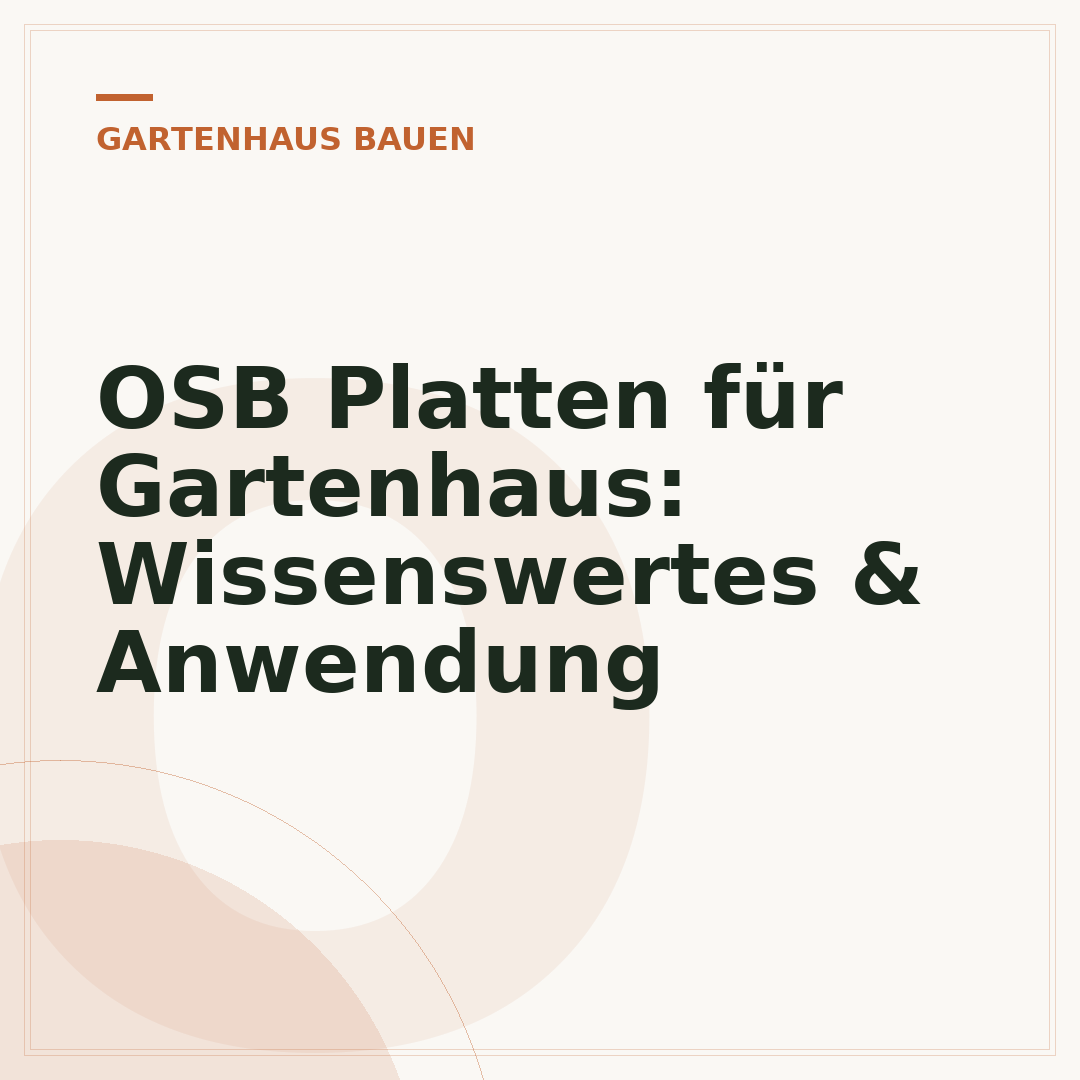 OSB Platten für Gartenhaus: Wissenswertes & Anwendung