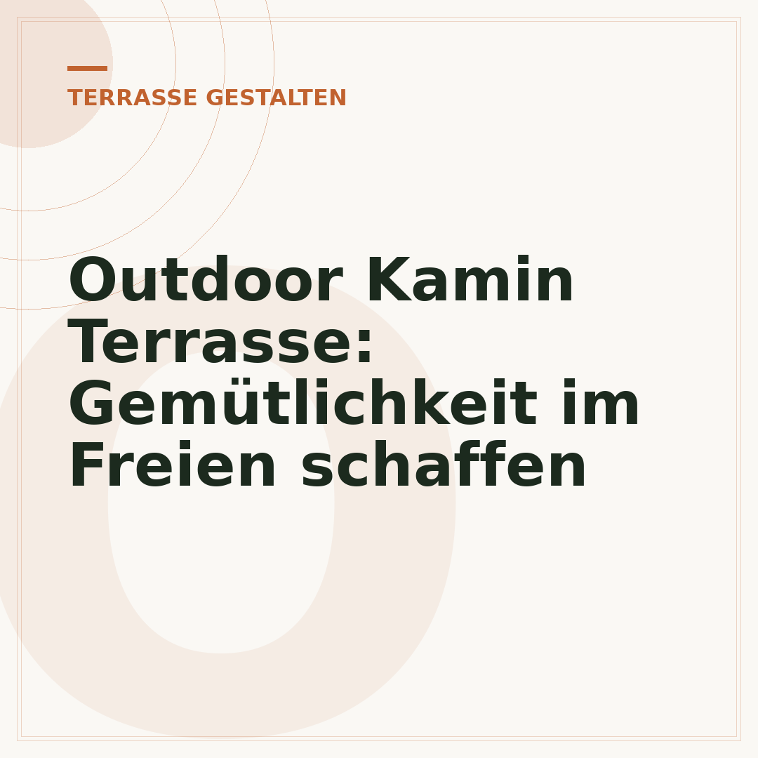 Outdoor Kamin Terrasse: Gemütlichkeit im Freien schaffen