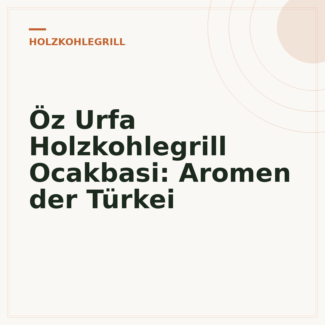 Öz Urfa Holzkohlegrill Ocakbasi: Aromen der Türkei