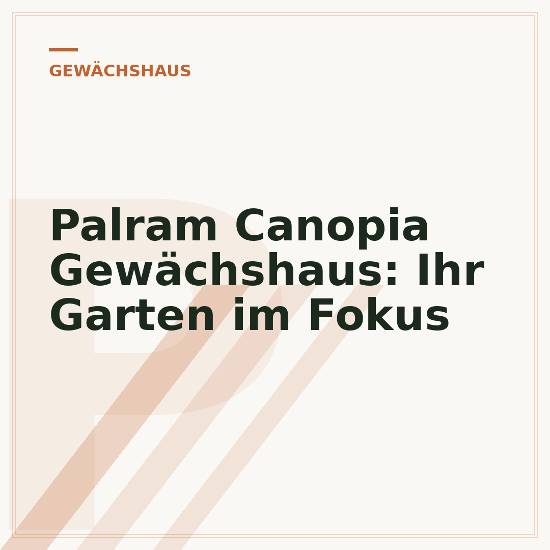 Palram Canopia Gewächshaus: Ihr Garten im Fokus