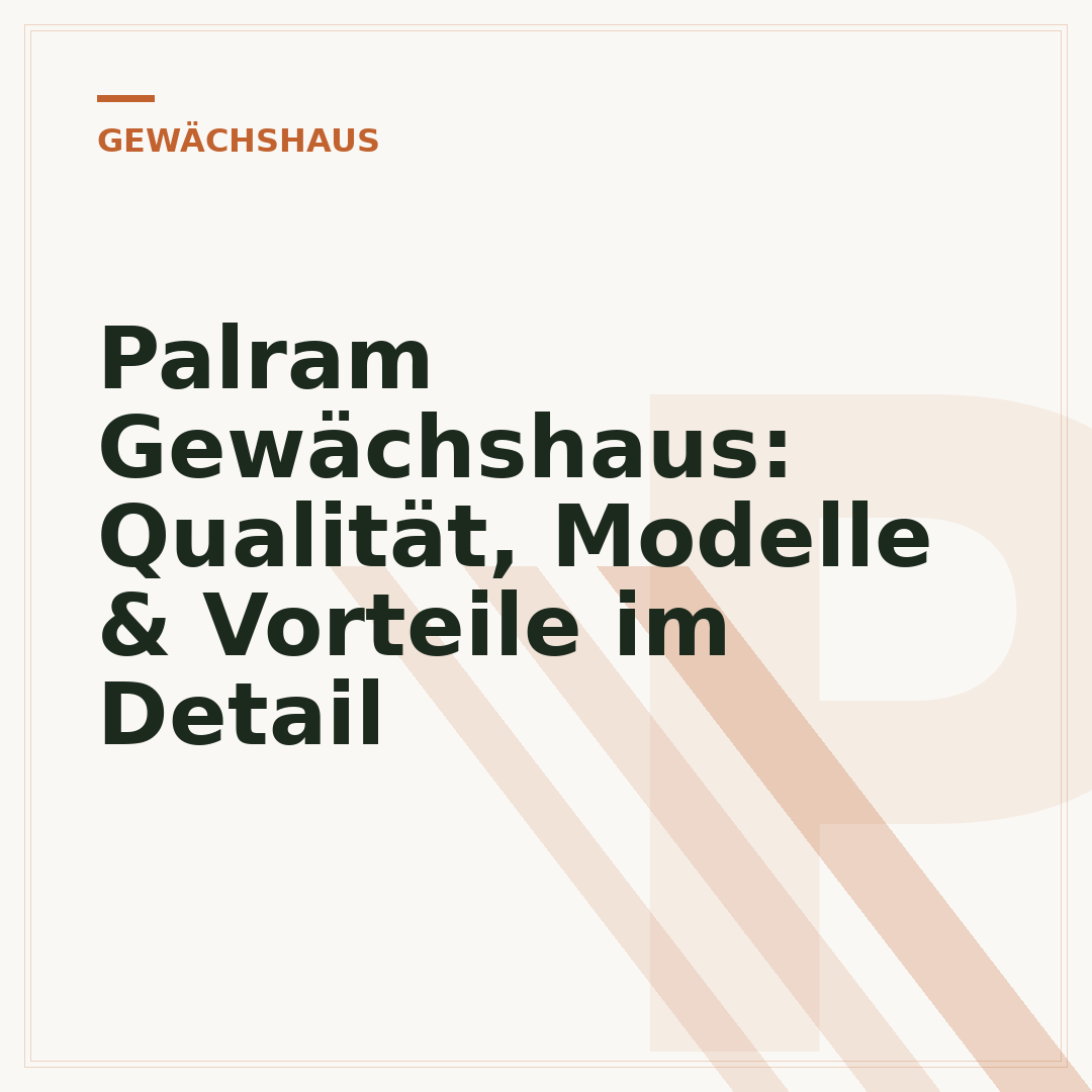 Palram Gewächshaus: Qualität, Modelle & Vorteile im Detail
