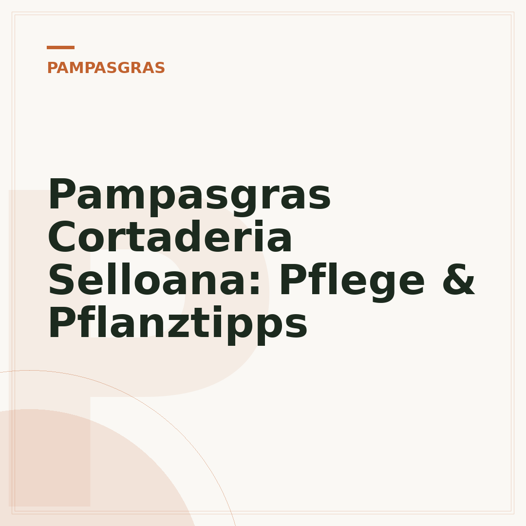 Pampasgras Cortaderia Selloana: Pflege & Pflanztipps
