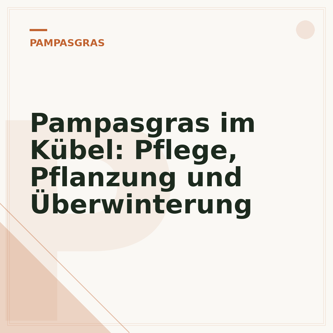 Pampasgras im Kübel: Pflege, Pflanzung und Überwinterung