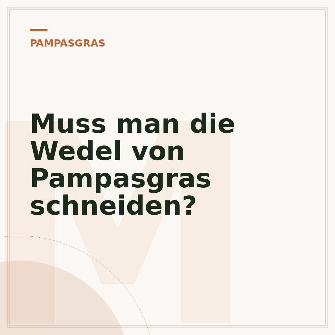 Muss man die Wedel von Pampasgras schneiden?