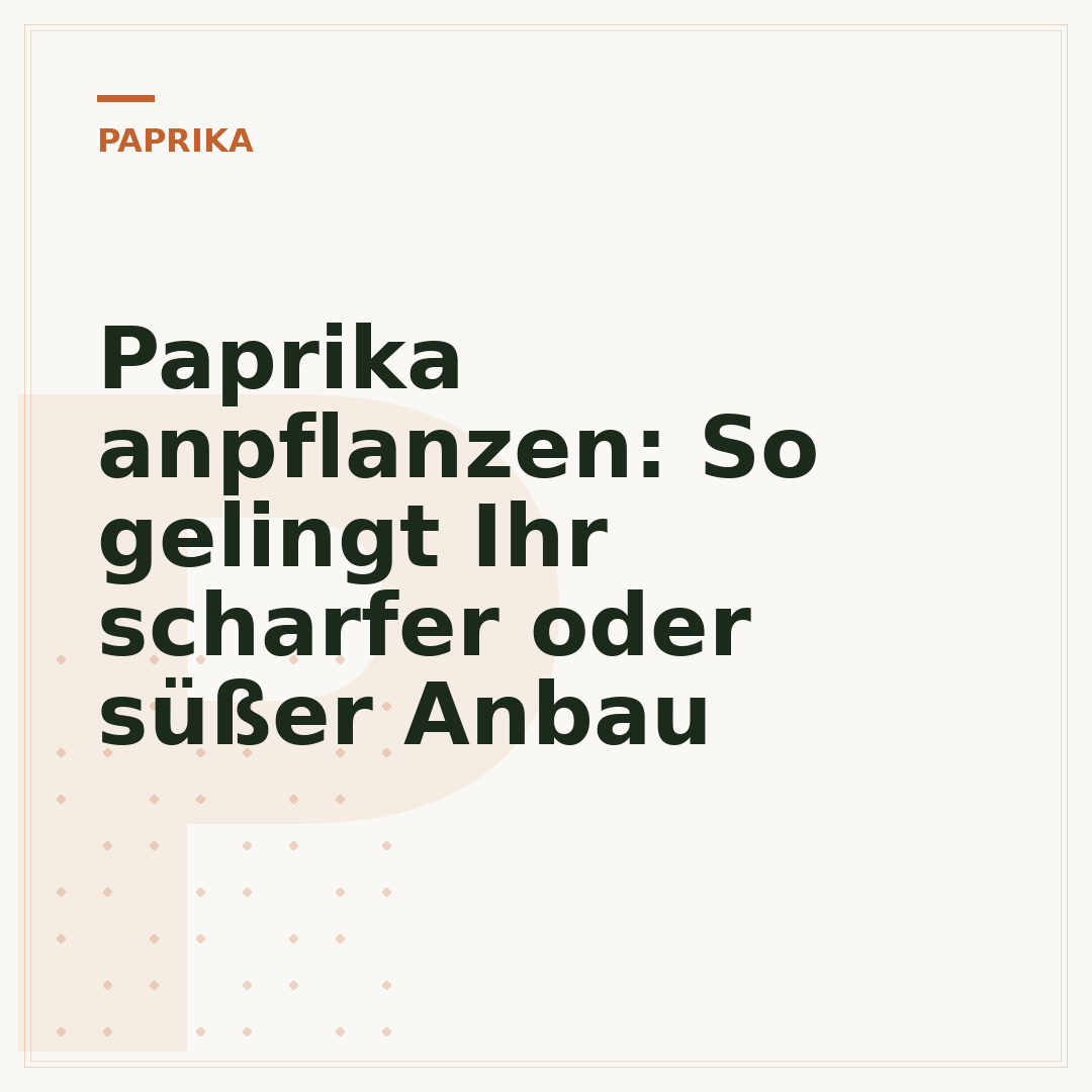 Paprika anpflanzen: So gelingt Ihr scharfer oder süßer Anbau