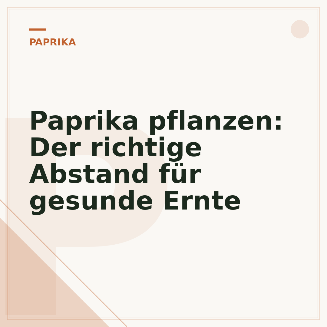 Paprika pflanzen: Der richtige Abstand für gesunde Ernte
