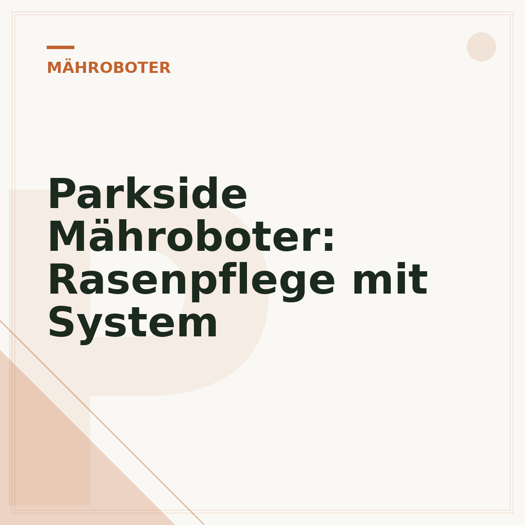 Parkside Mähroboter: Rasenpflege mit System