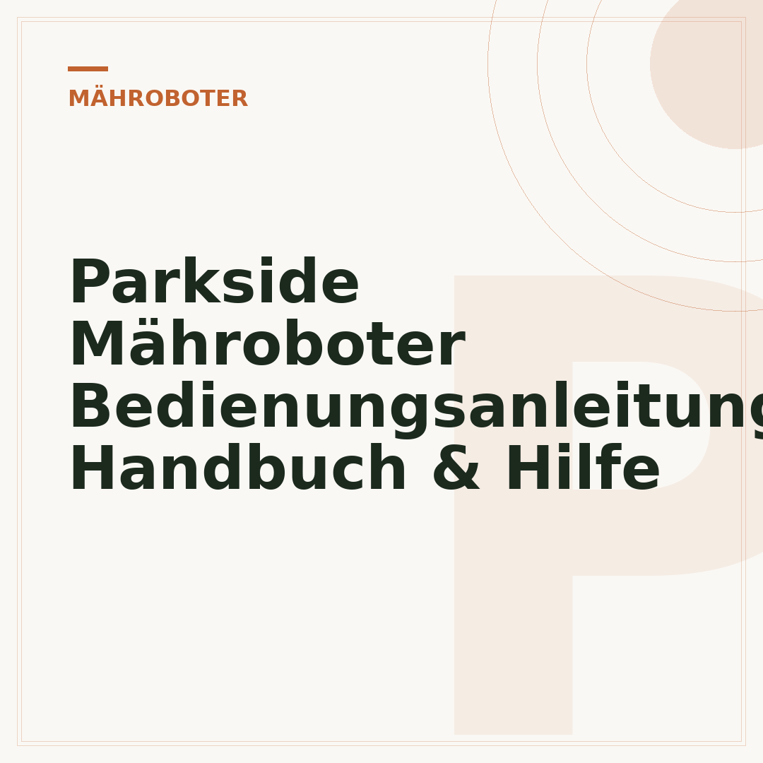 Parkside Mähroboter Bedienungsanleitung: Handbuch & Hilfe