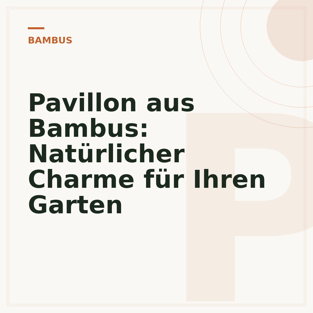 Pavillon aus Bambus: Natürlicher Charme für Ihren Garten