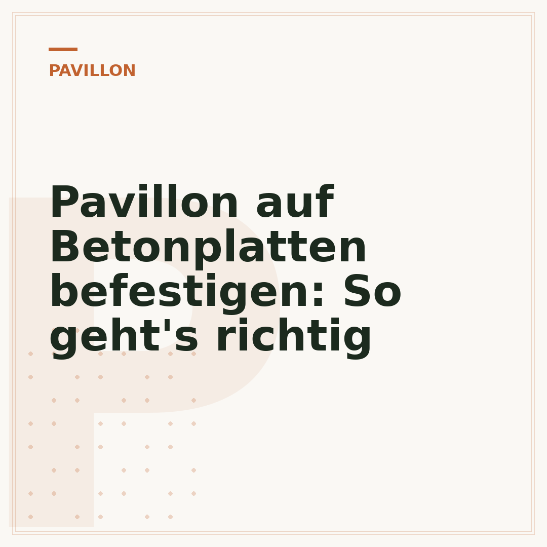 Pavillon auf Betonplatten befestigen: So geht's richtig