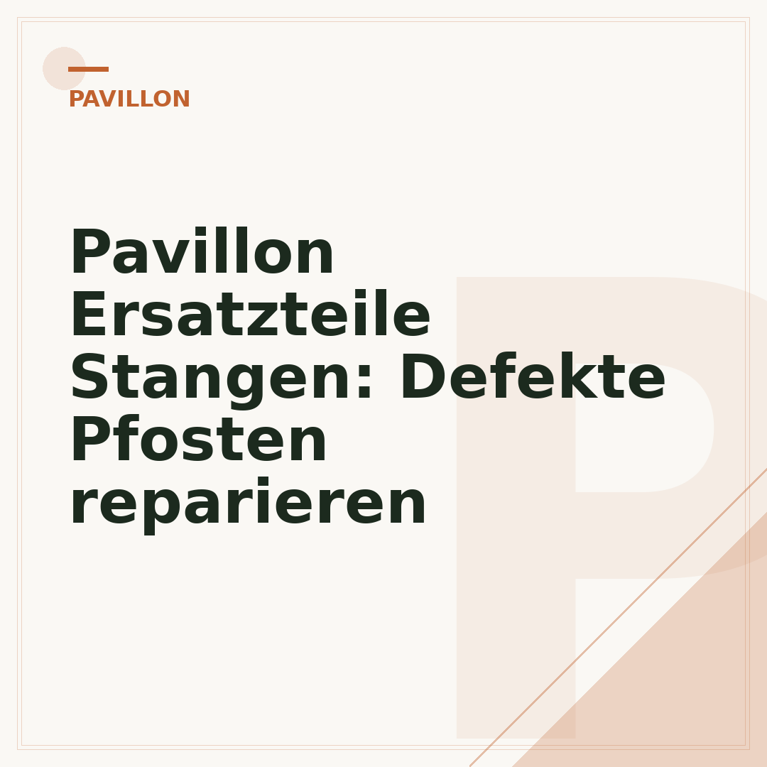 Pavillon Ersatzteile Stangen: Defekte Pfosten reparieren
