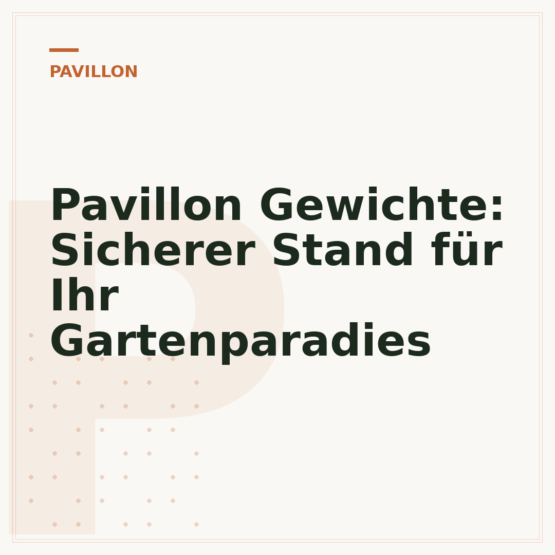 Pavillon Gewichte: Sicherer Stand für Ihr Gartenparadies