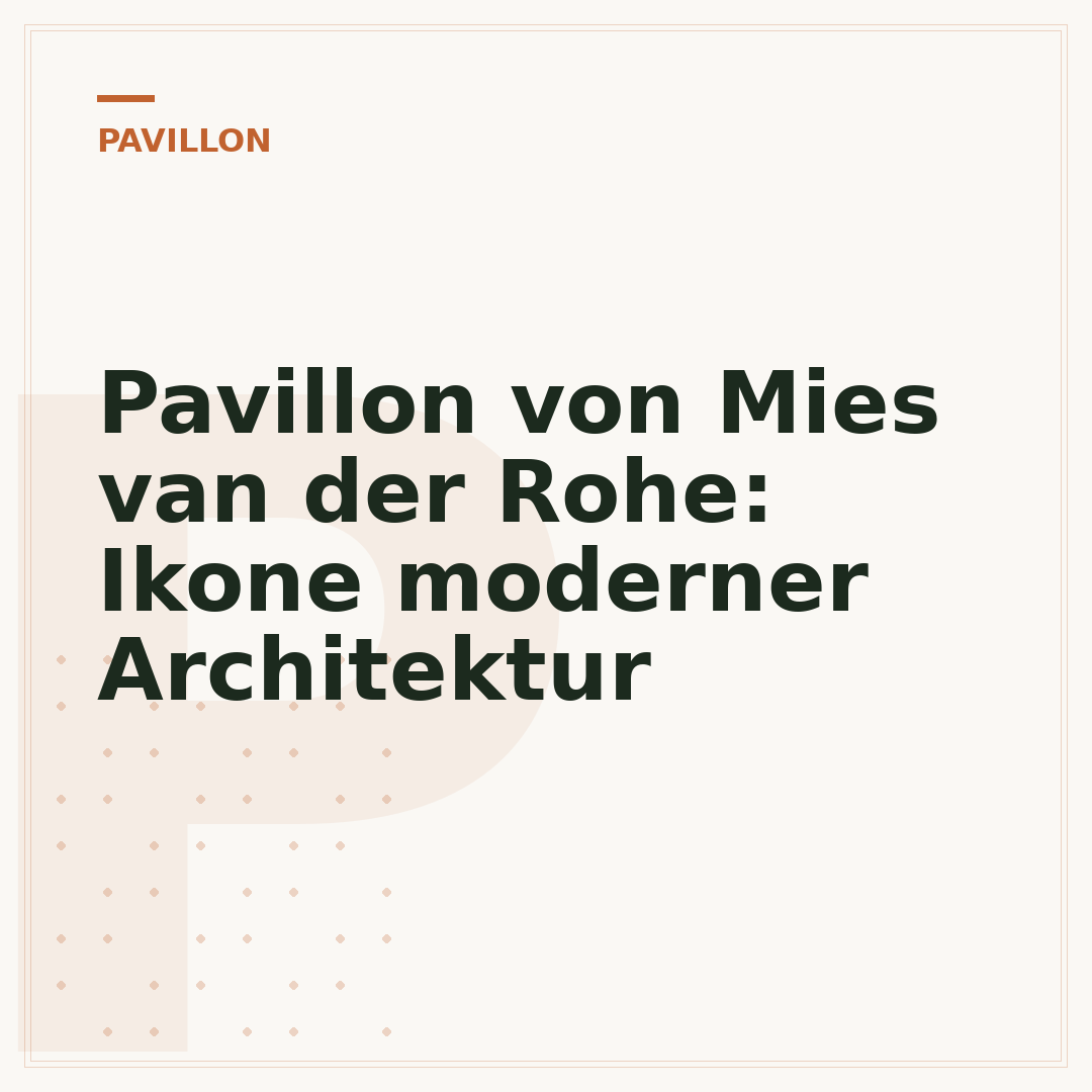 Pavillon von Mies van der Rohe: Ikone moderner Architektur