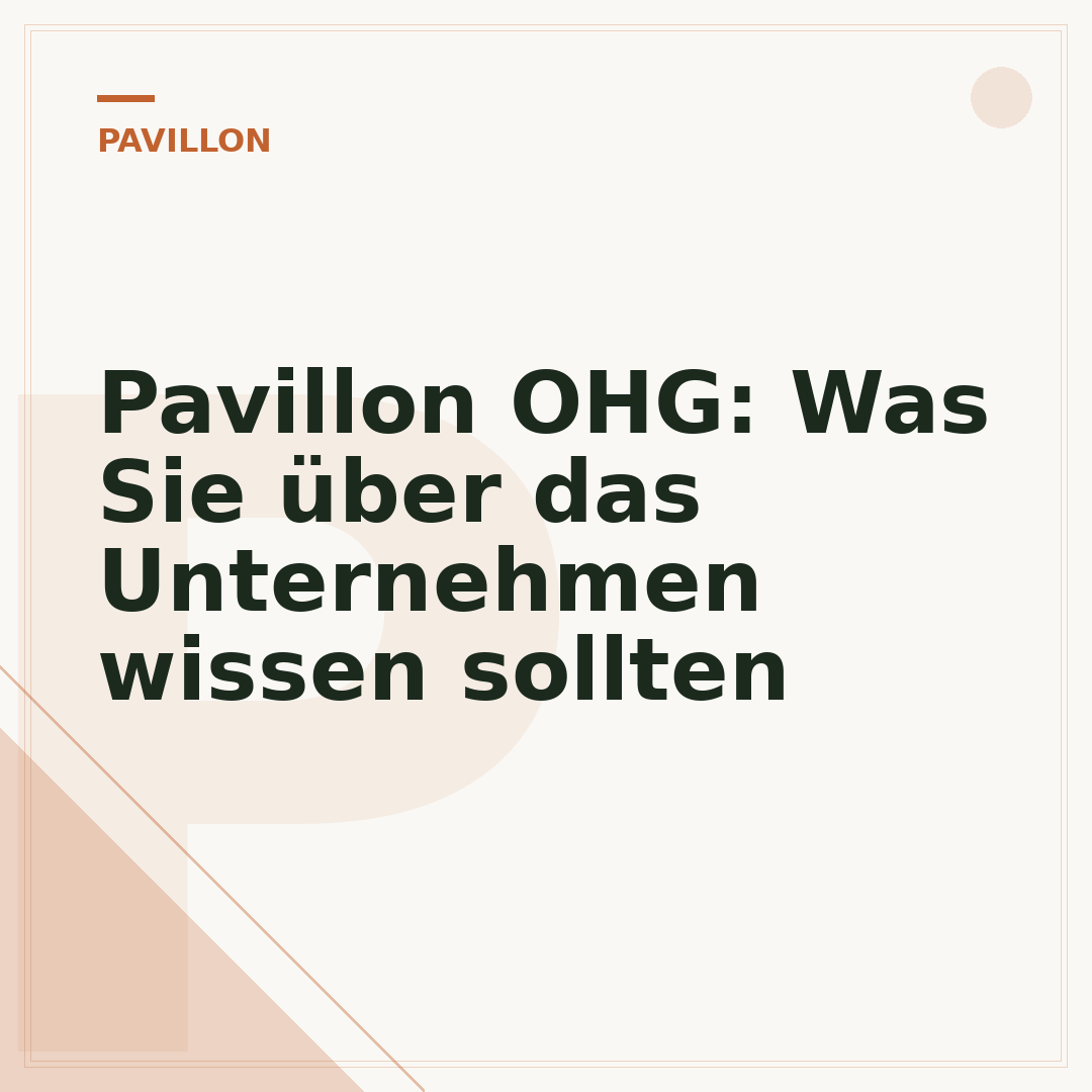 Pavillon OHG: Was Sie über das Unternehmen wissen sollten