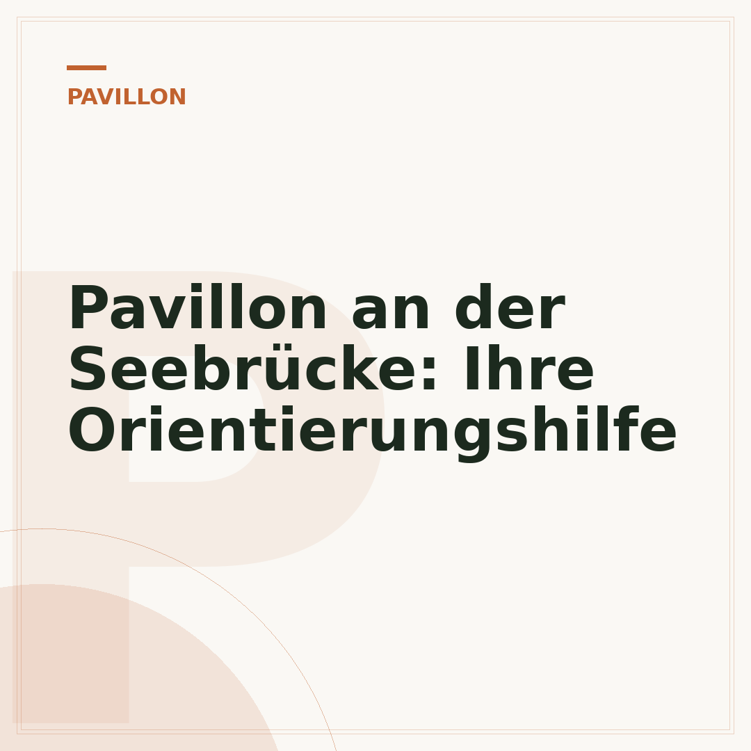 Pavillon an der Seebrücke: Ihre Orientierungshilfe