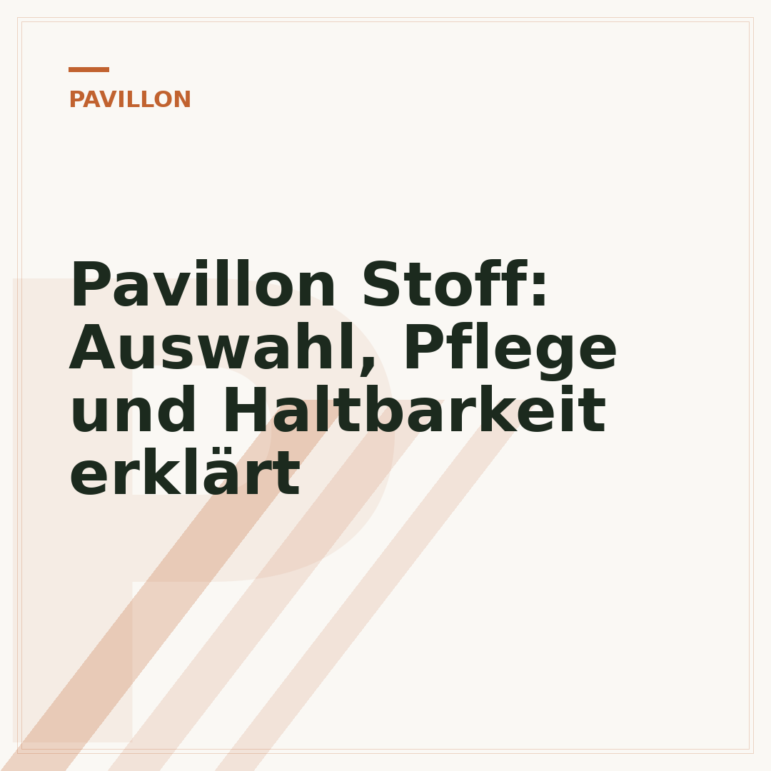 Pavillon Stoff: Auswahl, Pflege und Haltbarkeit erklärt