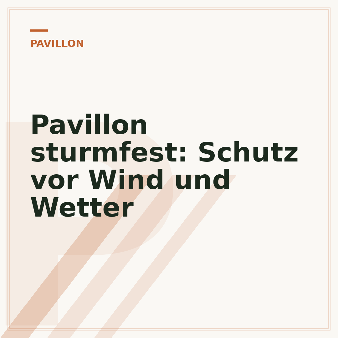 Pavillon sturmfest: Schutz vor Wind und Wetter