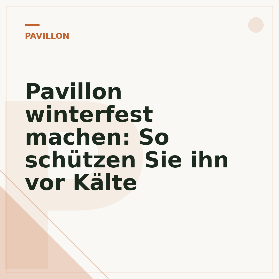 Pavillon winterfest machen: So schützen Sie ihn vor Kälte