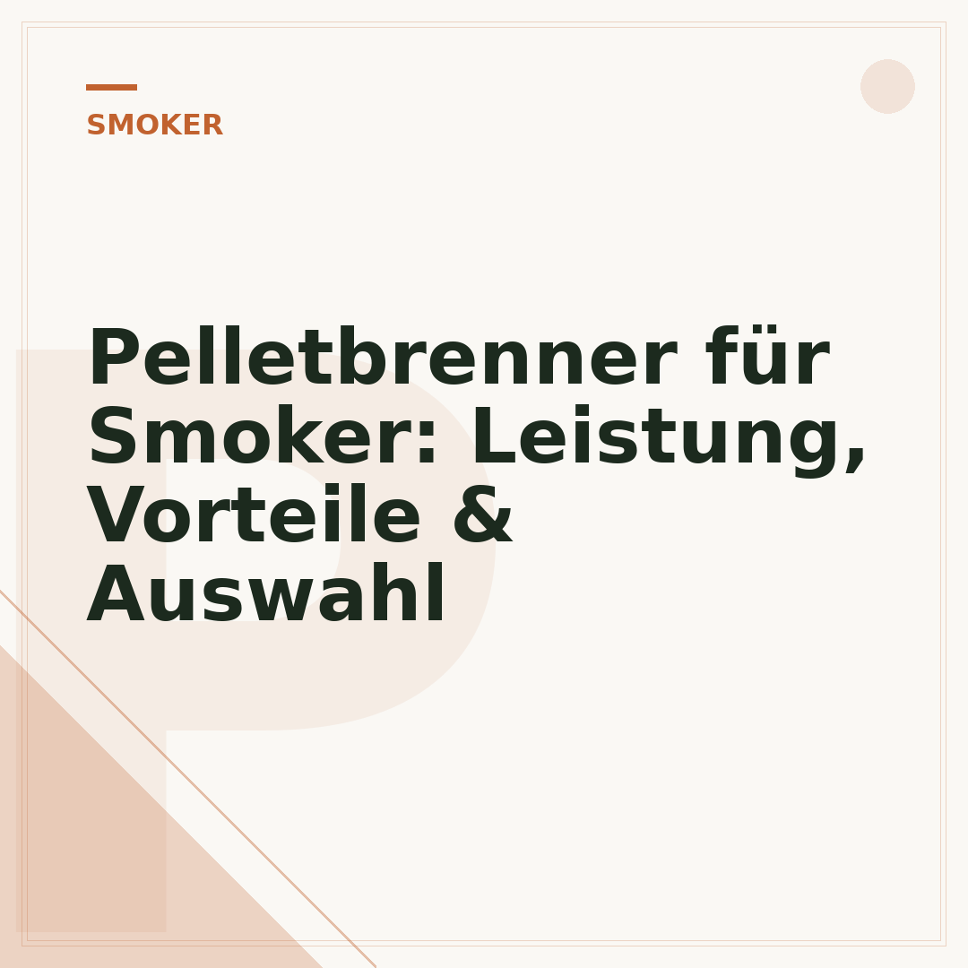 Pelletbrenner für Smoker: Leistung, Vorteile & Auswahl