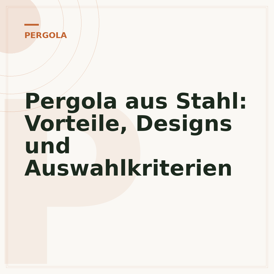 Pergola aus Stahl: Vorteile, Designs und Auswahlkriterien