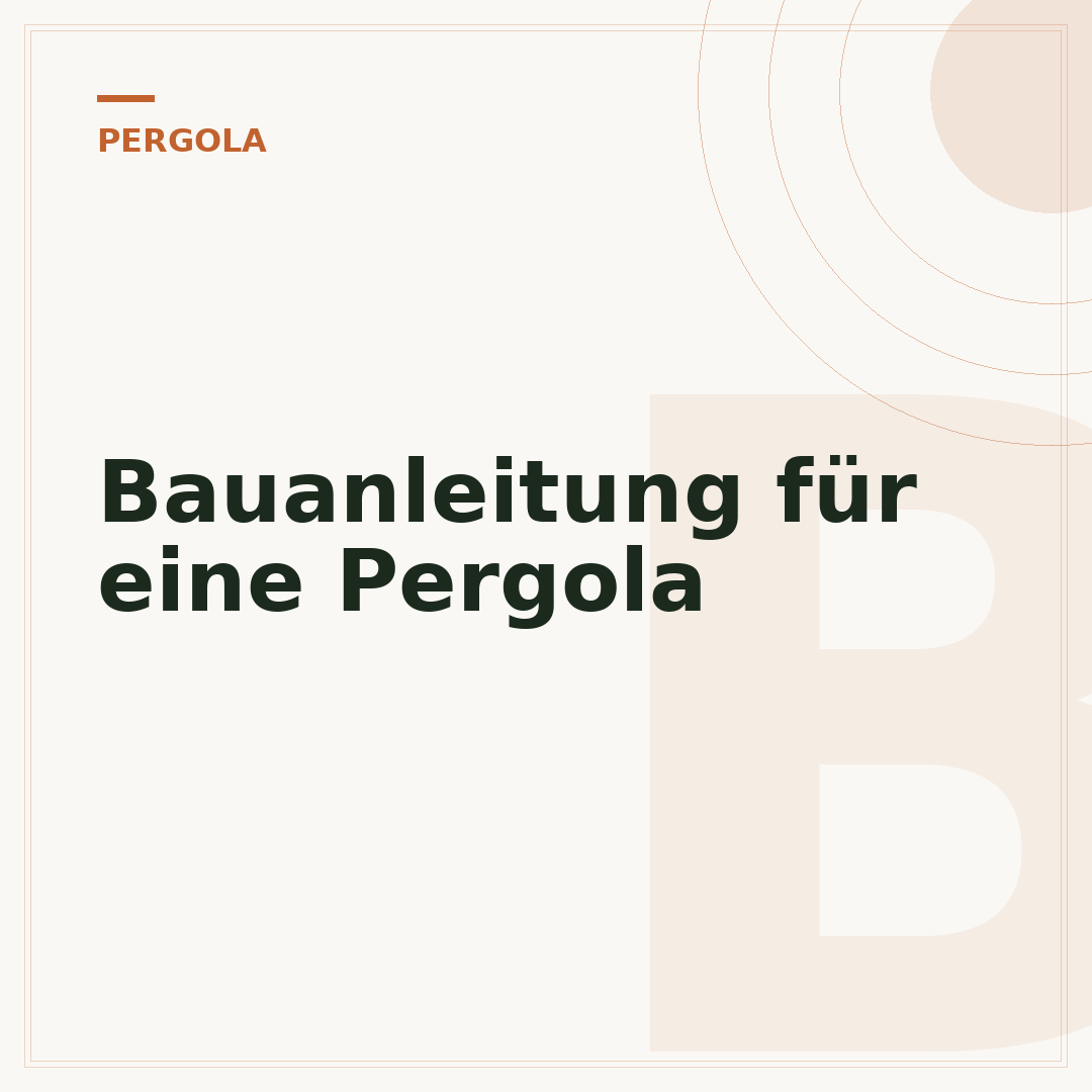 Bauanleitung für eine Pergola