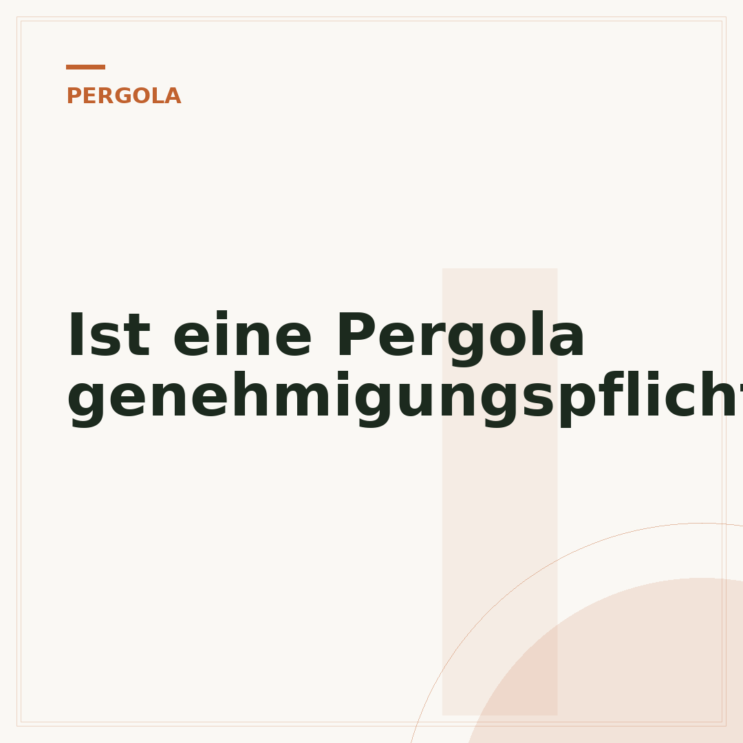 Ist eine Pergola genehmigungspflichtig?