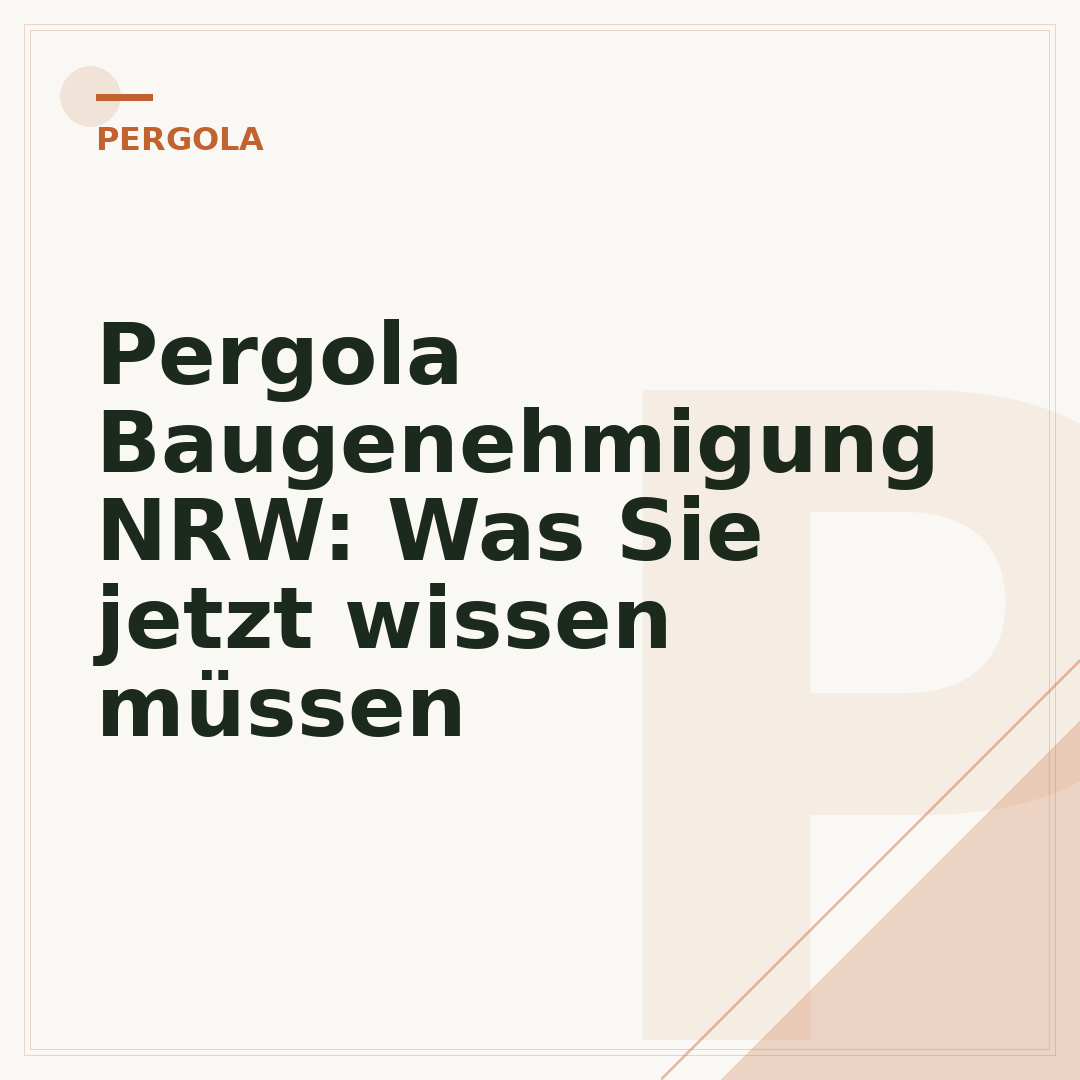 Pergola Baugenehmigung NRW: Was Sie jetzt wissen müssen