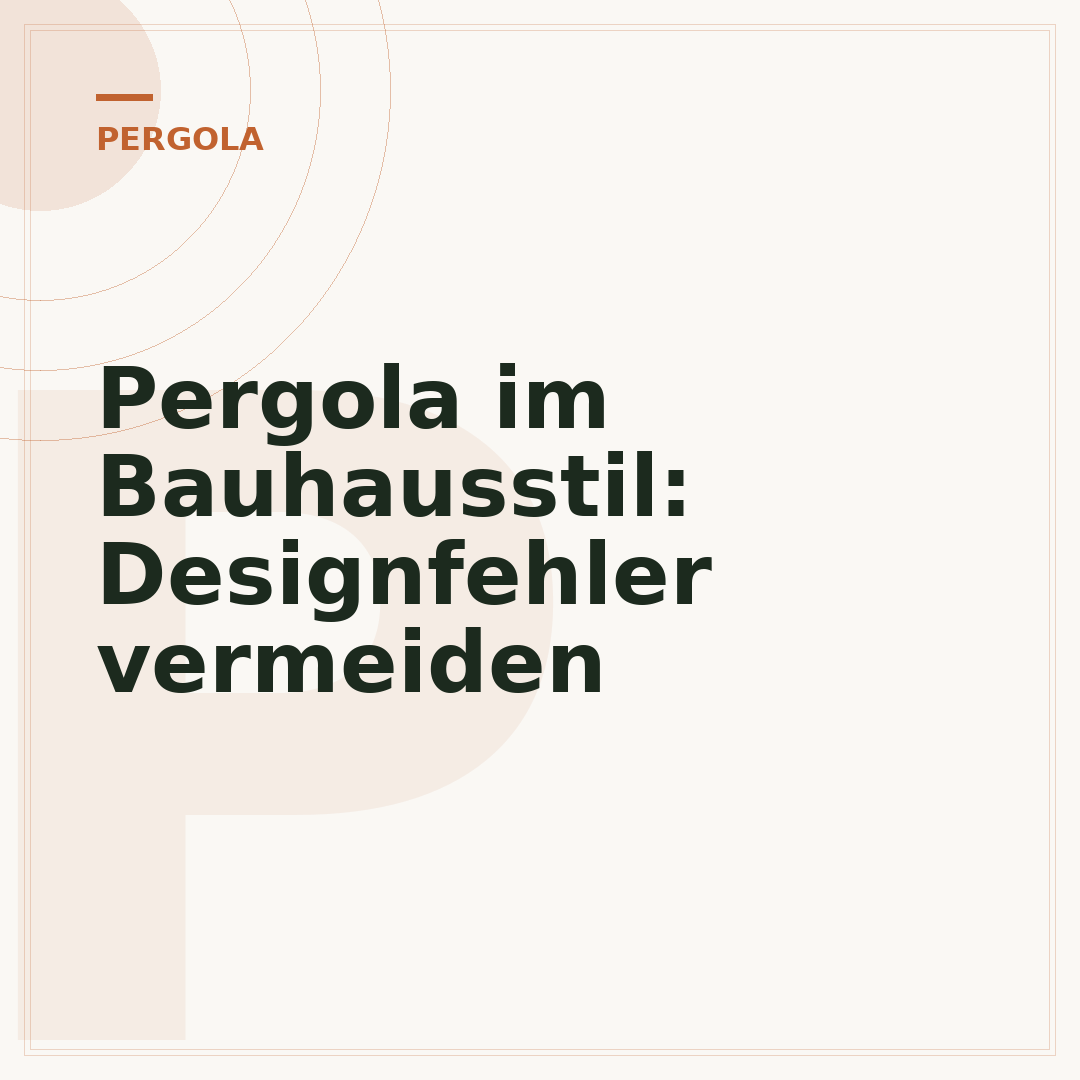 Pergola im Bauhausstil: Designfehler vermeiden