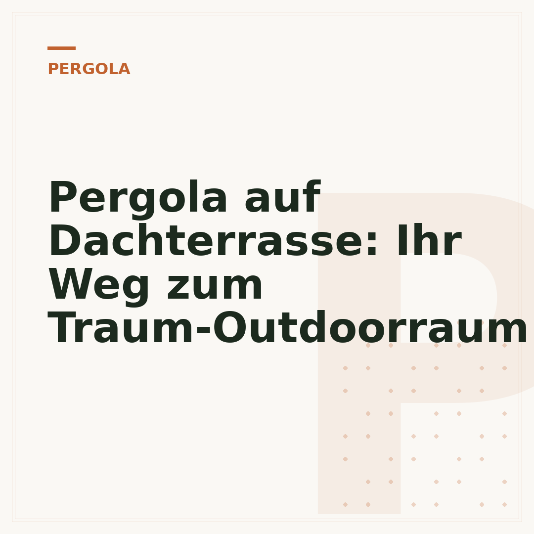 Pergola auf Dachterrasse: Ihr Weg zum Traum-Outdoorraum