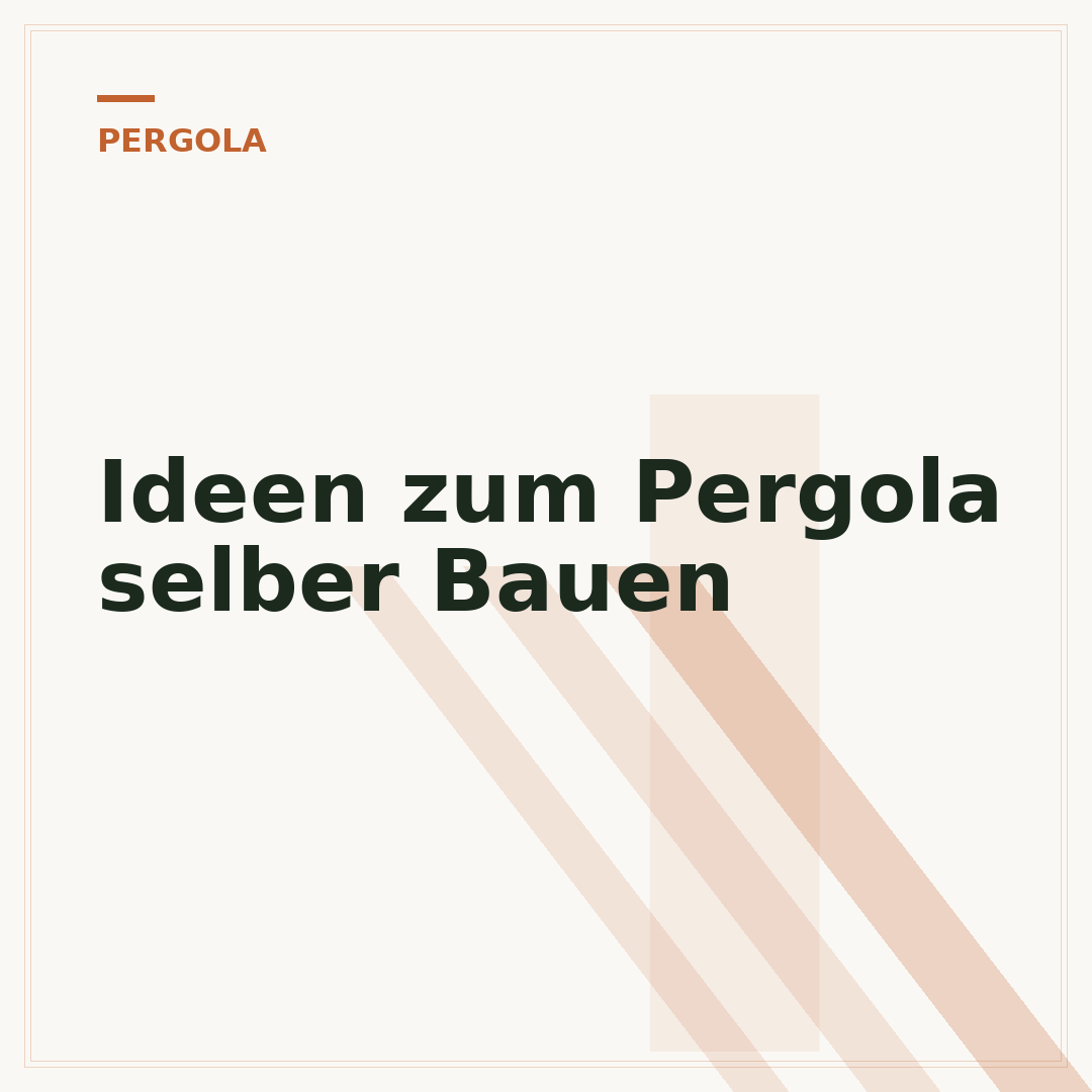 Ideen zum Pergola selber Bauen