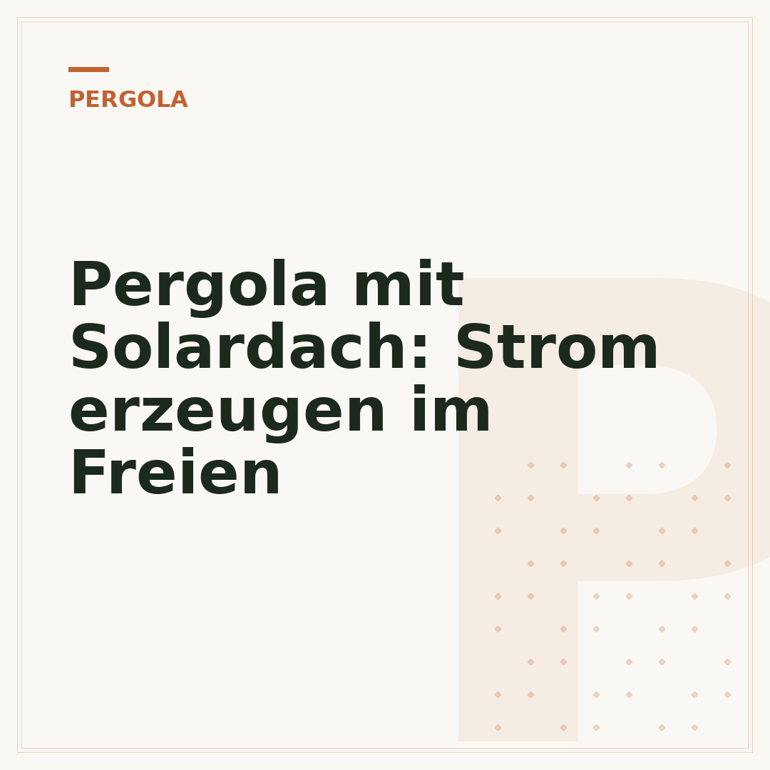 Pergola mit Solardach: Strom erzeugen im Freien