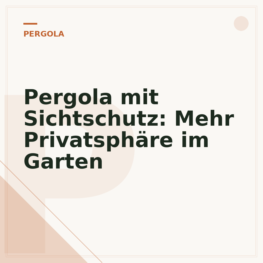 Pergola mit Sichtschutz: Mehr Privatsphäre im Garten