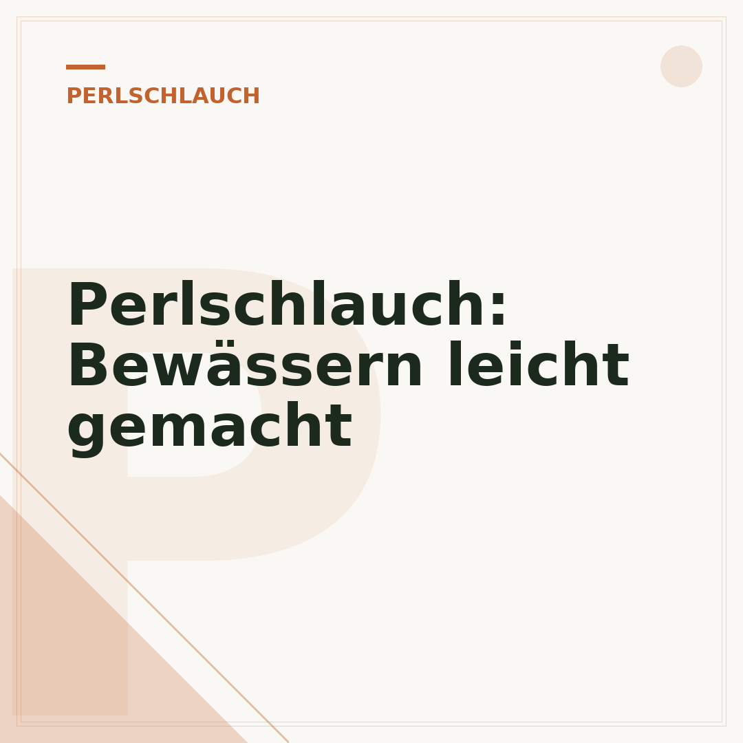 Perlschlauch: Bewässern leicht gemacht