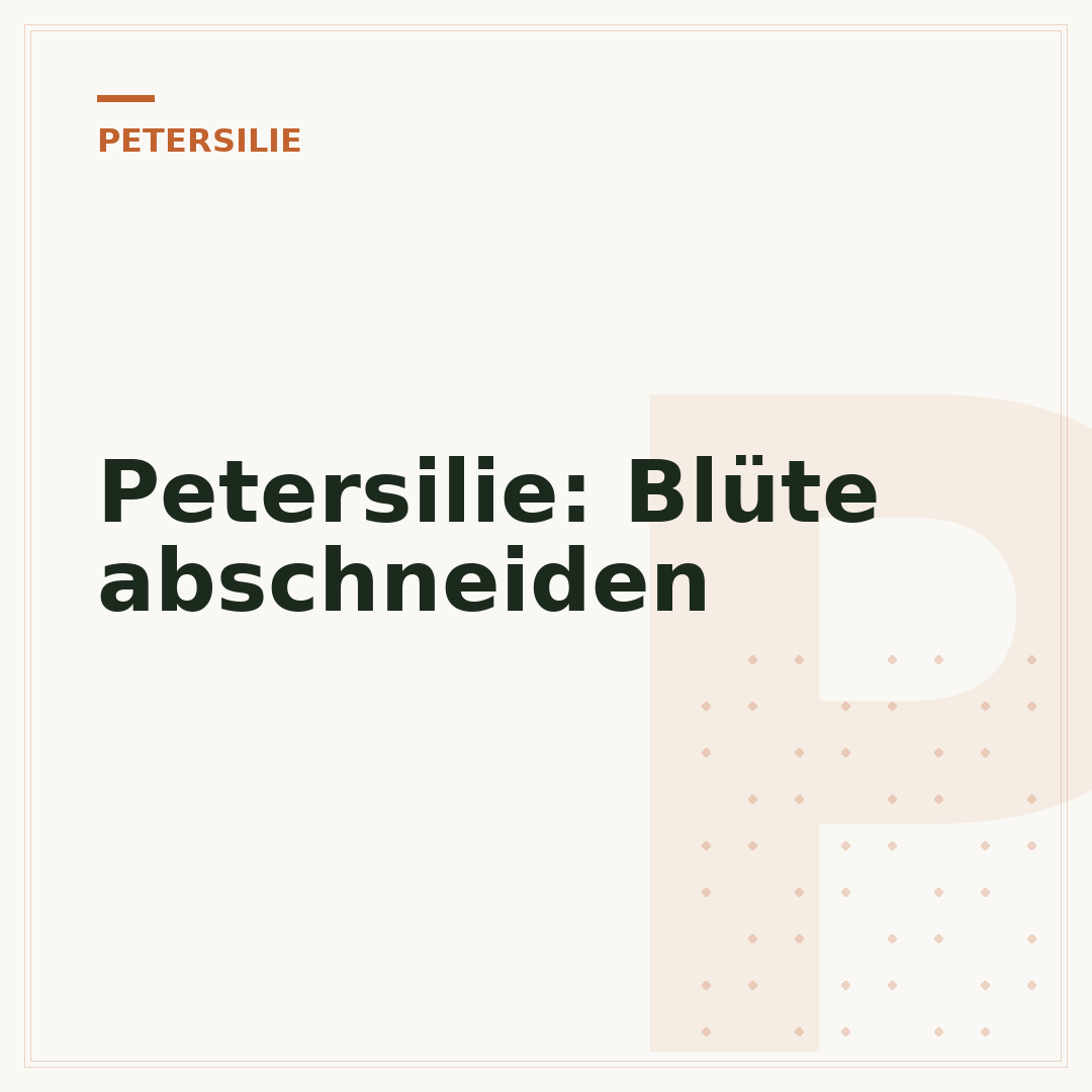 Petersilie: Blüte abschneiden