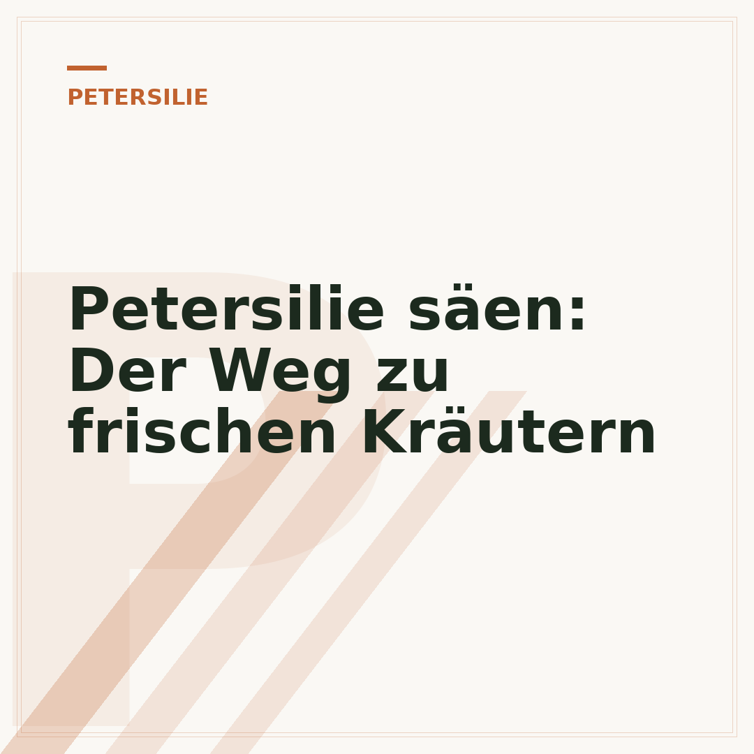 Petersilie säen: Der Weg zu frischen Kräutern