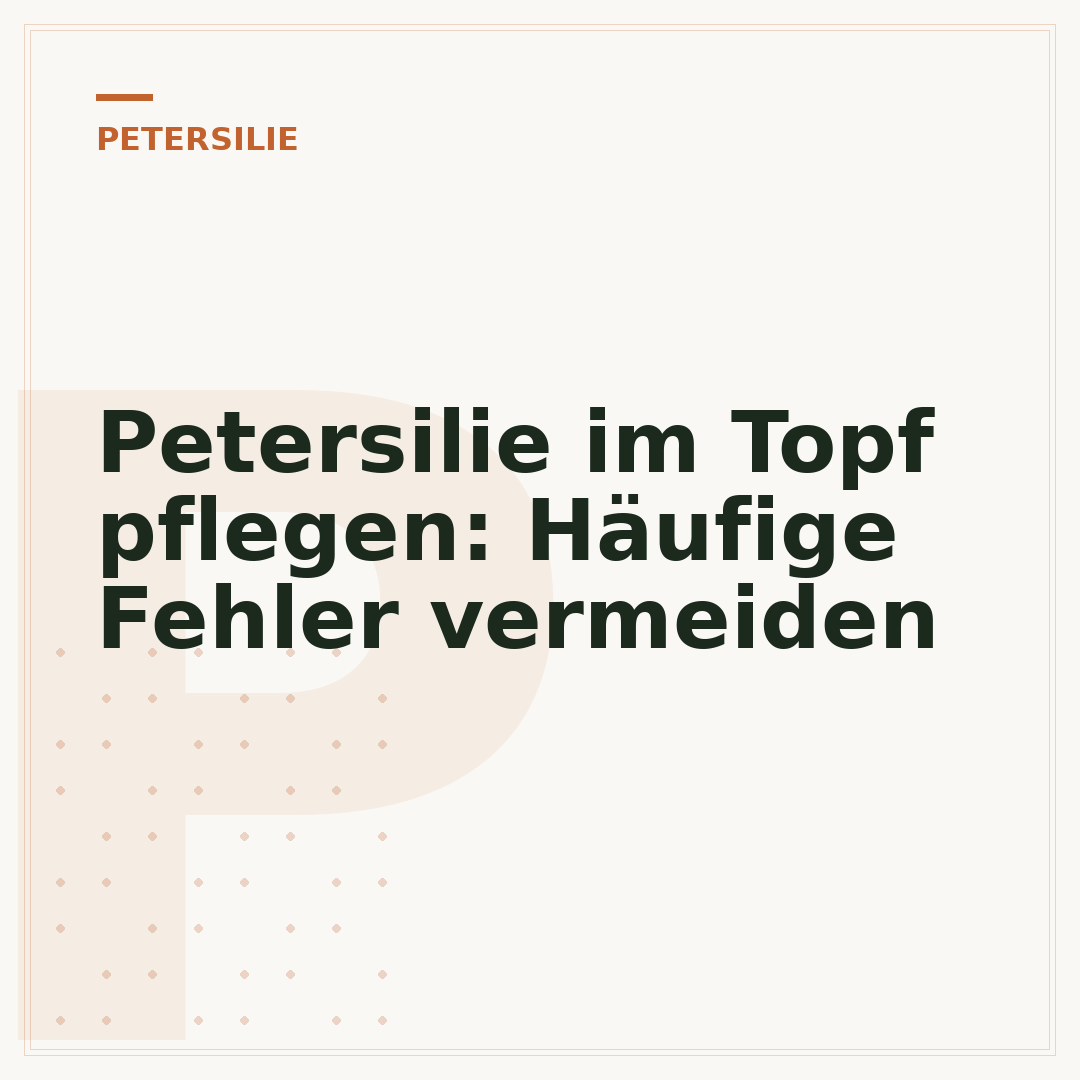 Petersilie im Topf pflegen: Häufige Fehler vermeiden