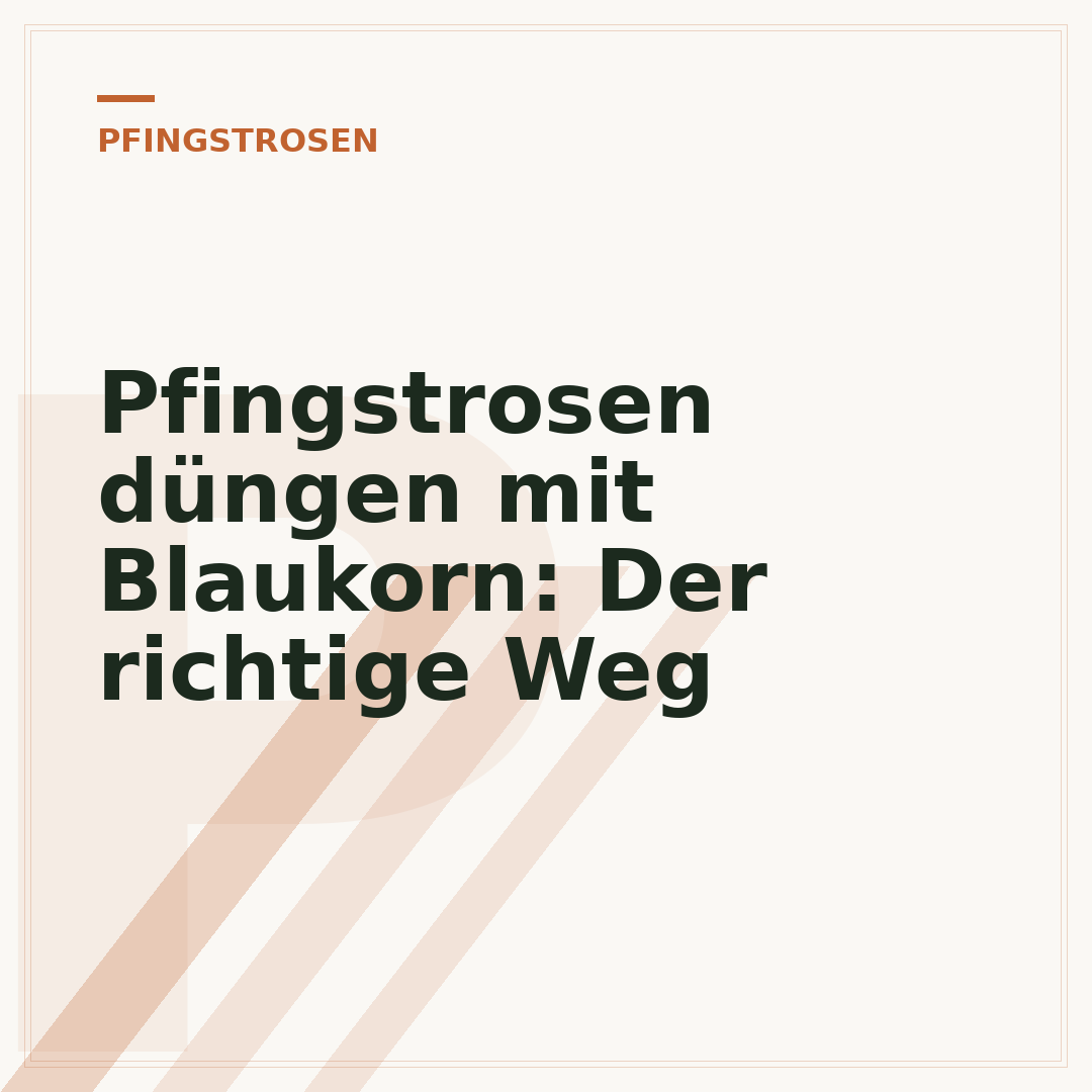 Pfingstrosen düngen mit Blaukorn: Der richtige Weg
