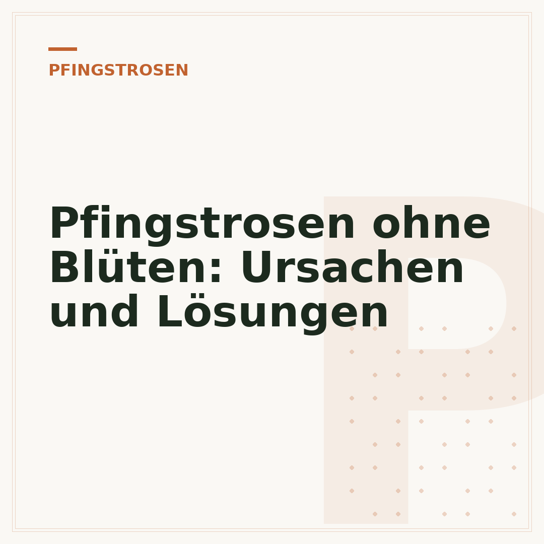 Pfingstrosen ohne Blüten: Ursachen und Lösungen