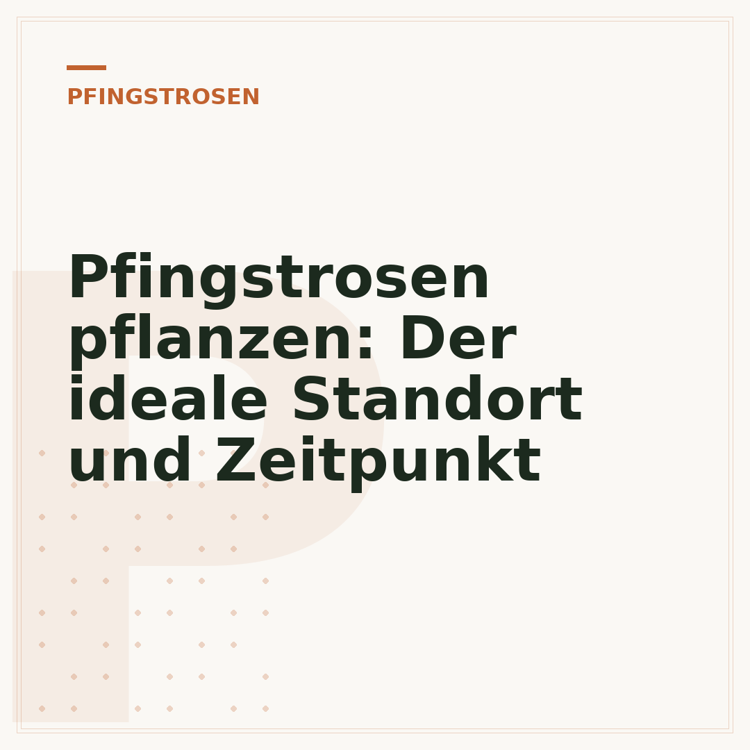 Pfingstrosen pflanzen: Der ideale Standort und Zeitpunkt