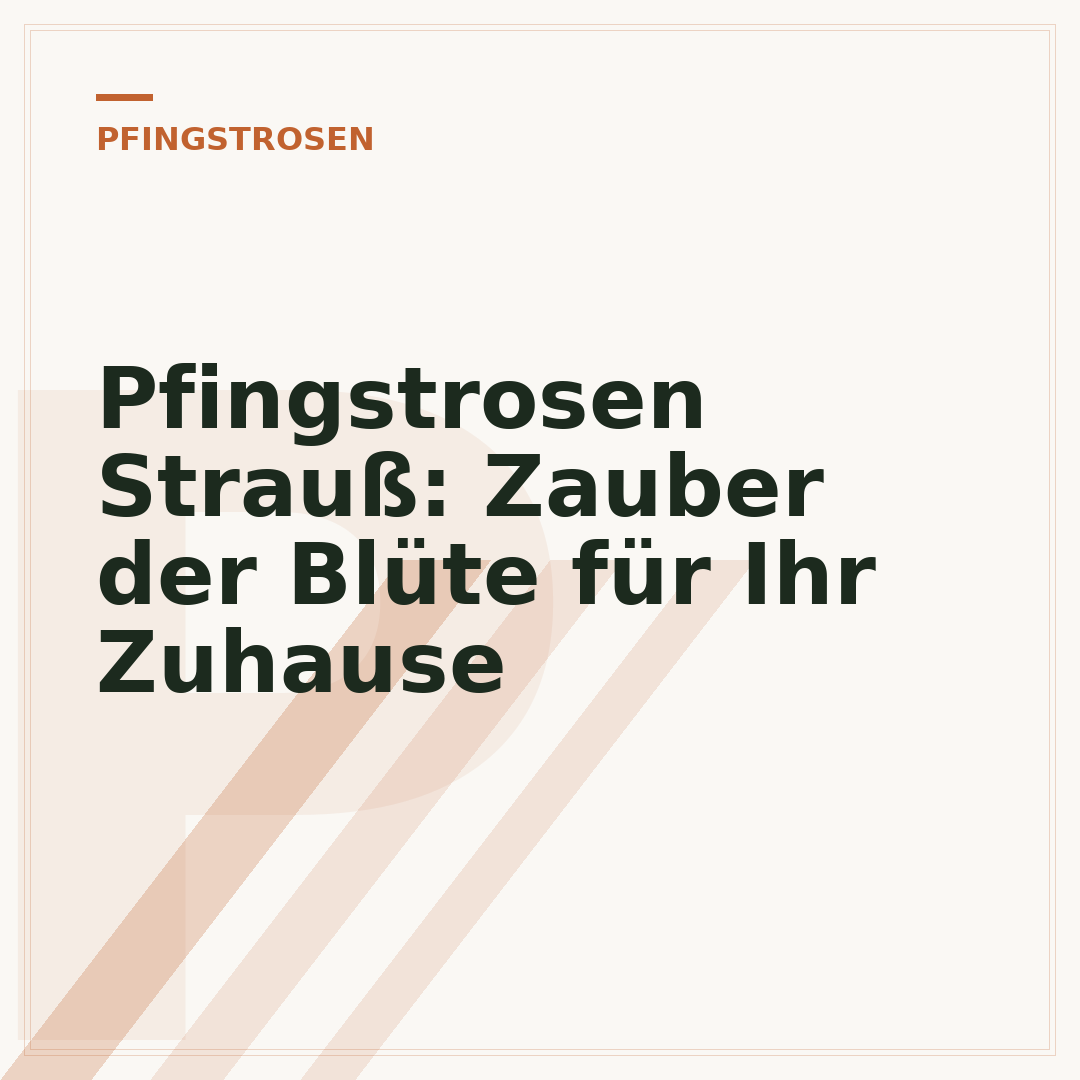 Pfingstrosen Strauß: Zauber der Blüte für Ihr Zuhause
