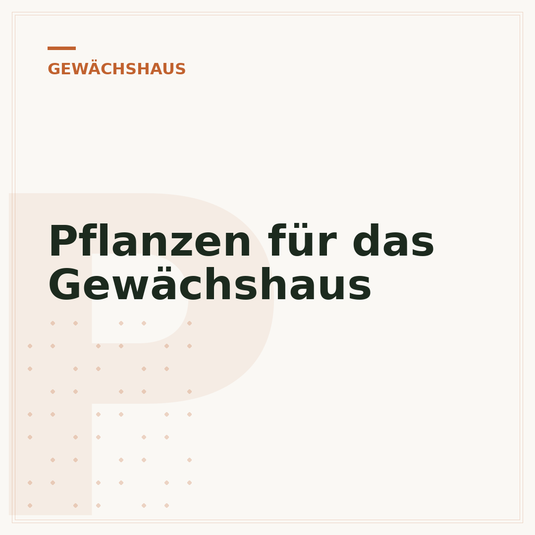 Pflanzen für das Gewächshaus
