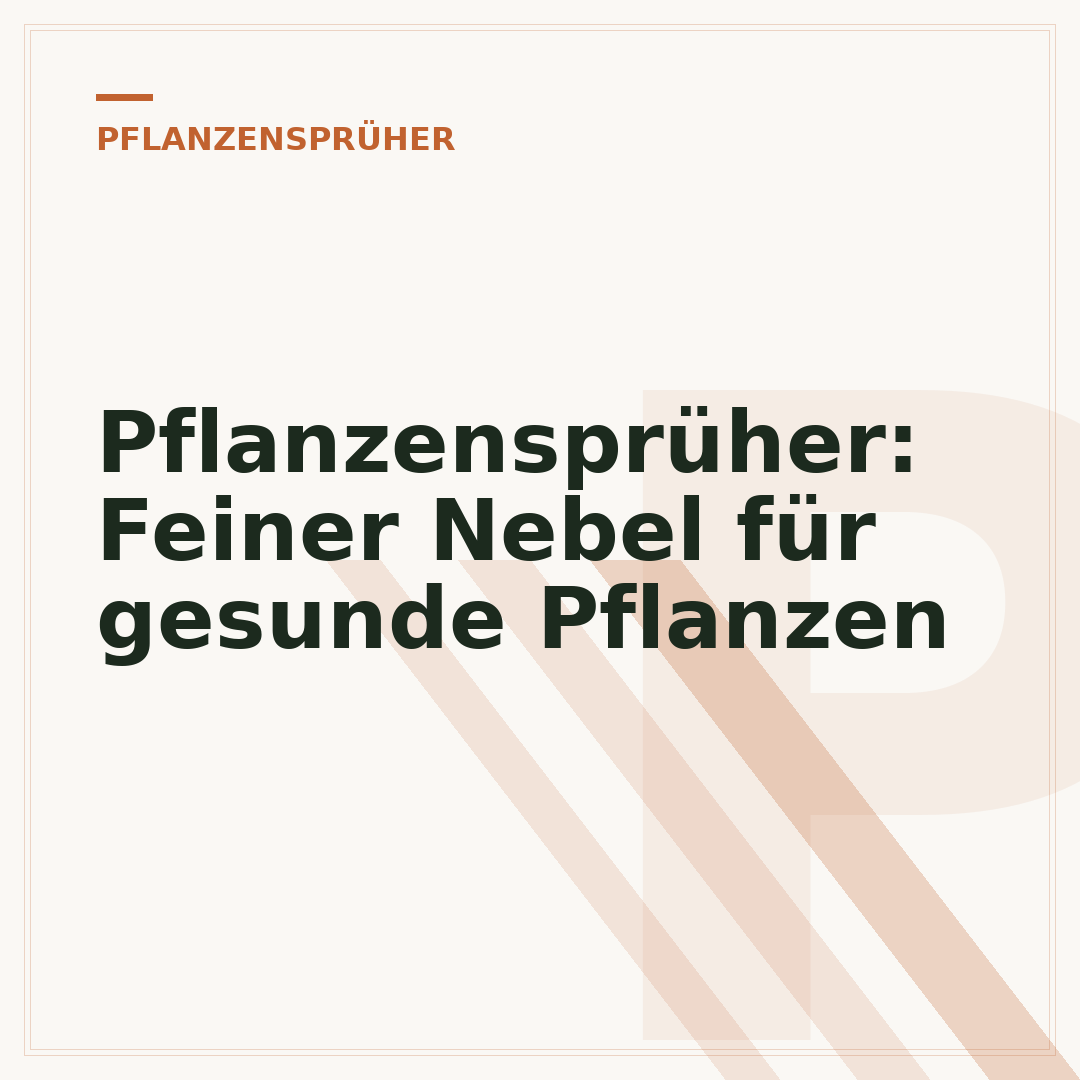 Pflanzensprüher: Feiner Nebel für gesunde Pflanzen