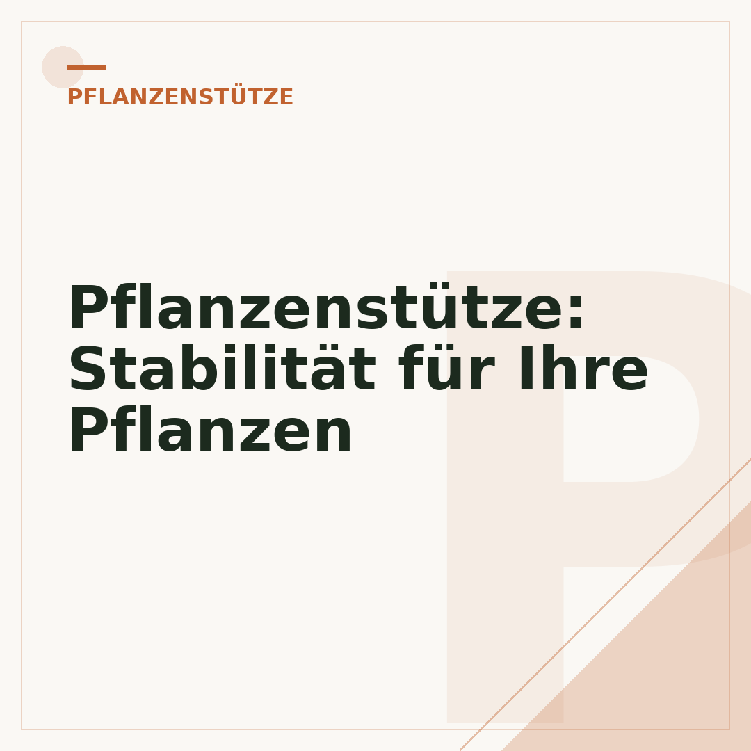 Pflanzenstütze: Stabilität für Ihre Pflanzen