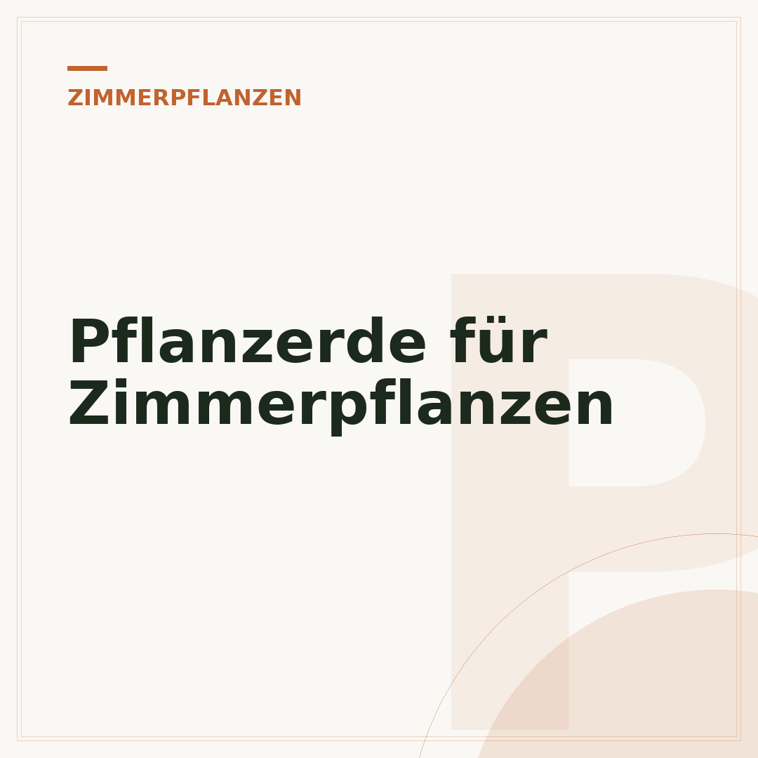 Pflanzerde für Zimmerpflanzen