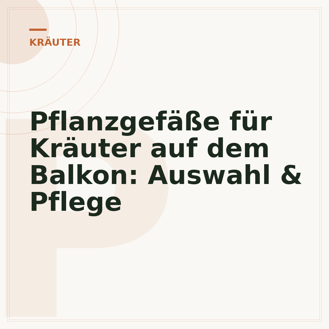 Pflanzgefäße für Kräuter auf dem Balkon: Auswahl & Pflege