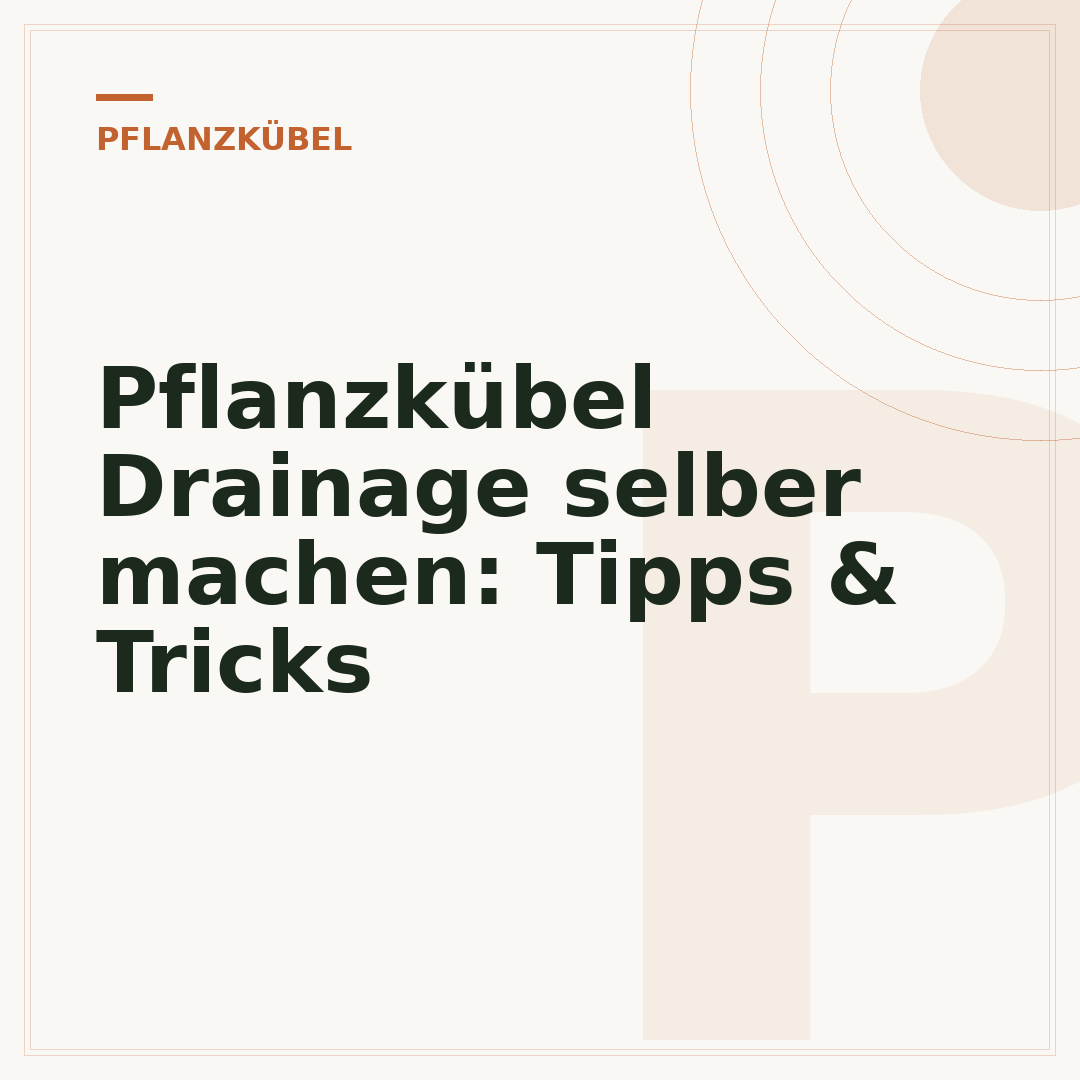 Pflanzkübel Drainage selber machen: Tipps & Tricks