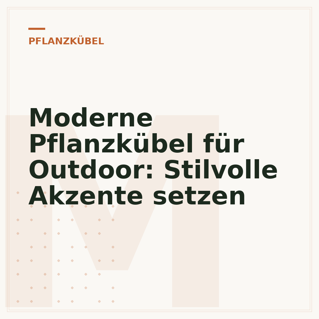 Moderne Pflanzkübel für Outdoor: Stilvolle Akzente setzen
