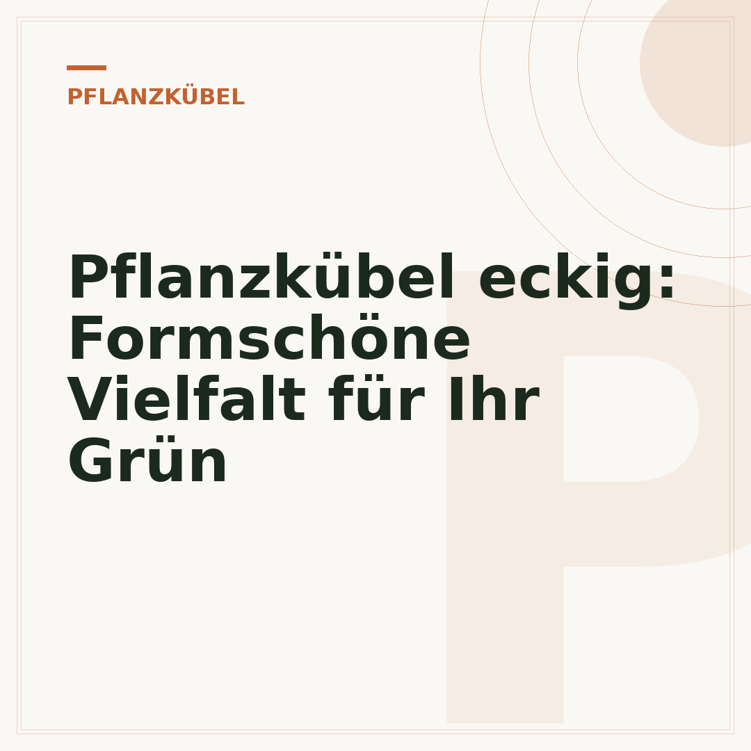 Pflanzkübel eckig: Formschöne Vielfalt für Ihr Grün