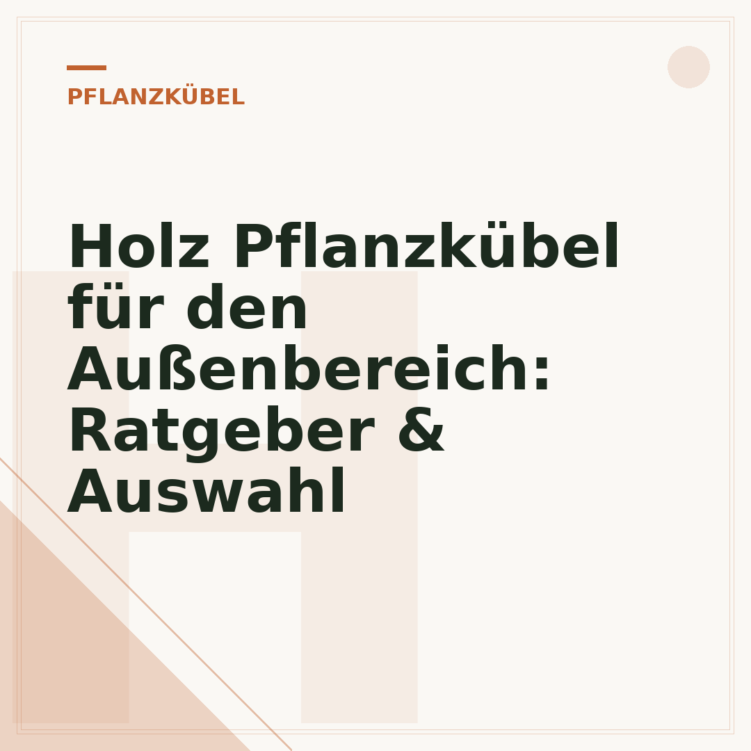 Holz Pflanzkübel für den Außenbereich: Ratgeber & Auswahl