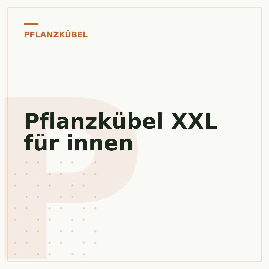 Pflanzkübel XXL für innen